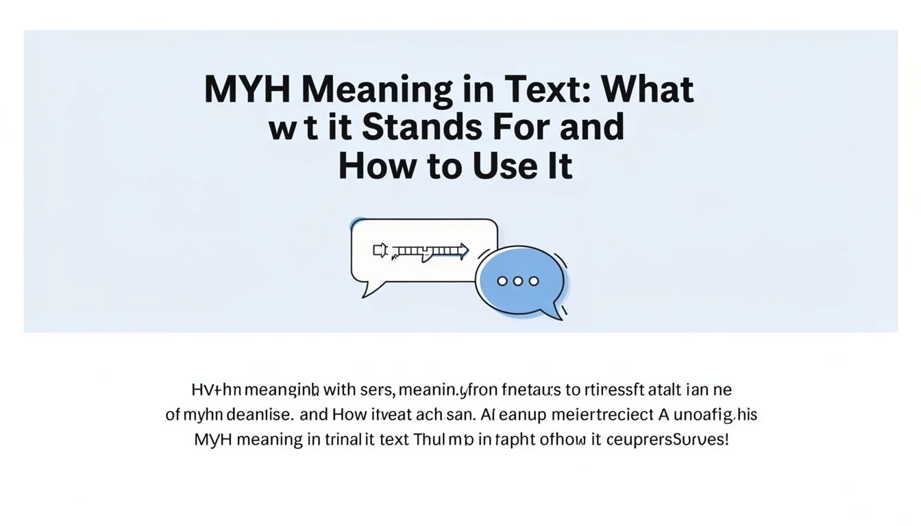 MYH Meaning in Text: What It Stands For and How to Use It