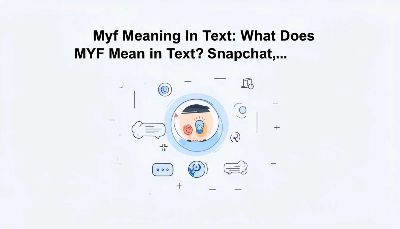Myf Meaning In Text: What Does MYF Mean in Text? Snapchat,…