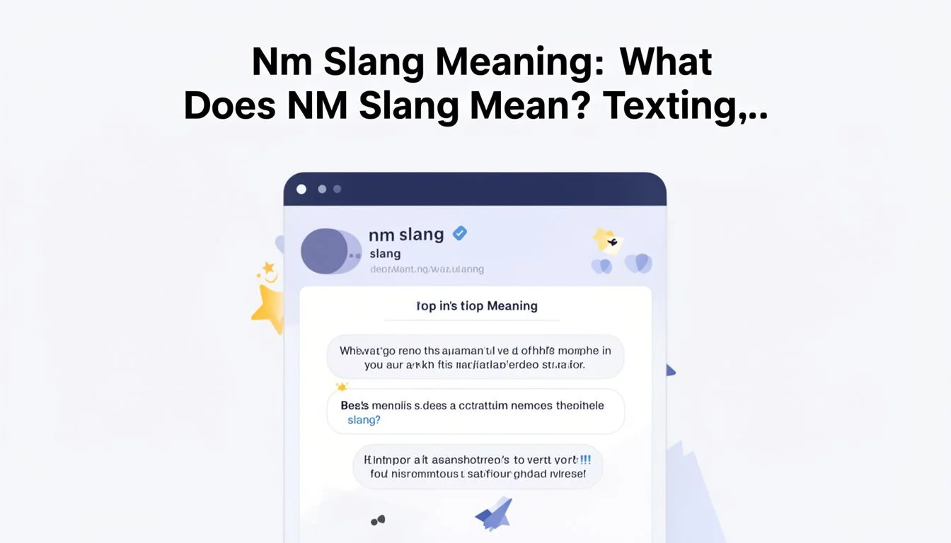 Nm Slang Meaning: What Does NM Slang Mean? Texting,…