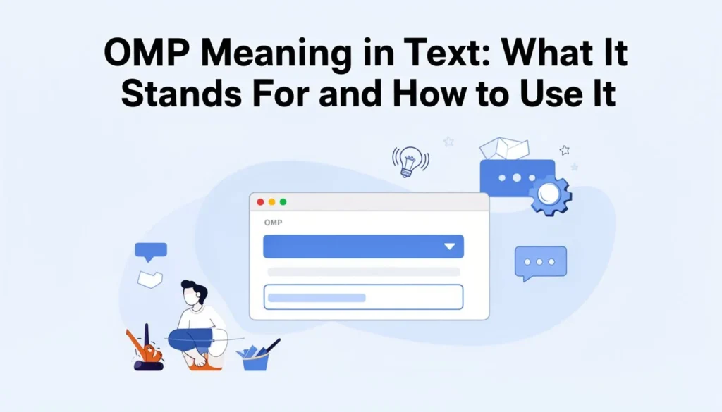 omp meaning in text — OMP Meaning in Text: What It Stands For and How to Use It