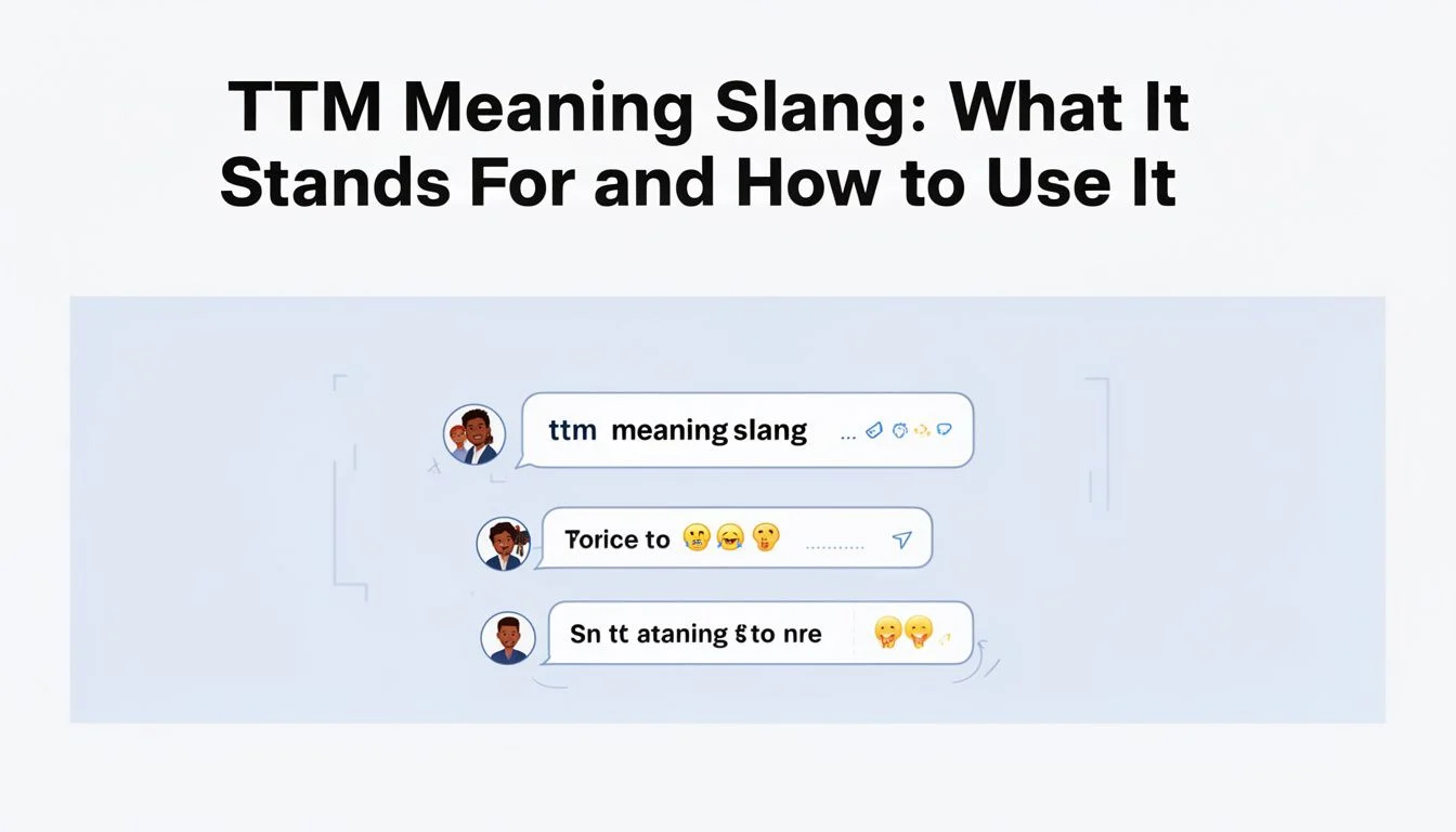 TTM Meaning Slang: What It Stands For and How to Use It
