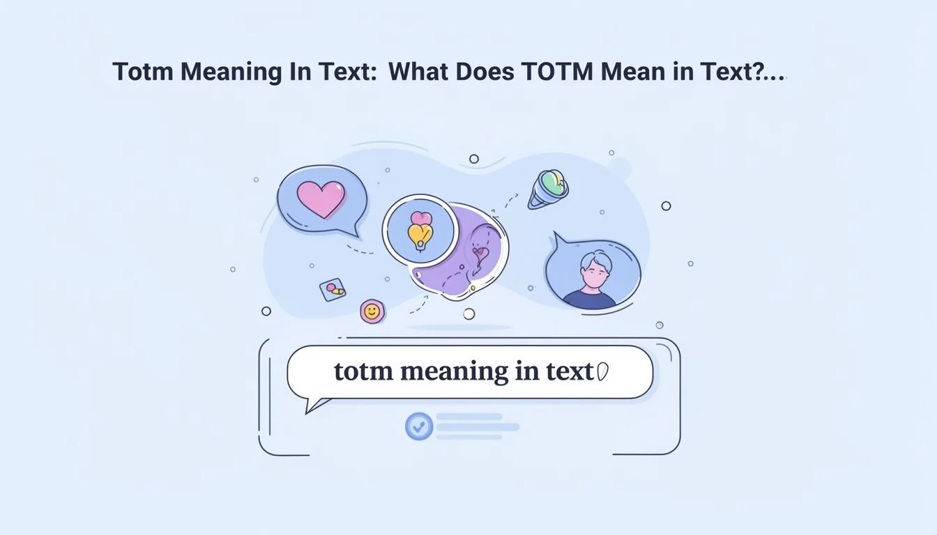 Totm Meaning In Text: What Does TOTM Mean in Text?…