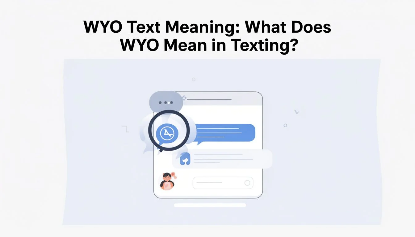 WYO Text Meaning: What Does WYO Mean in Texting?